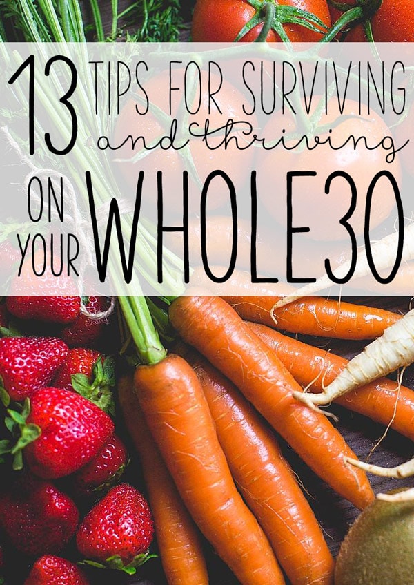 The Whole30 is all over right now. I see it on pinterest, facebook, and instagram ALL THE TIME. As a Whole30 veteran myself, I can say there is good reason for the hype! The Whole30 is a great way for people to take control of what they eat, learn what makes them feel good , and address the sugar addiction that we all have. These 13 tips will make sure your Whole30 is as awesome as possible! 