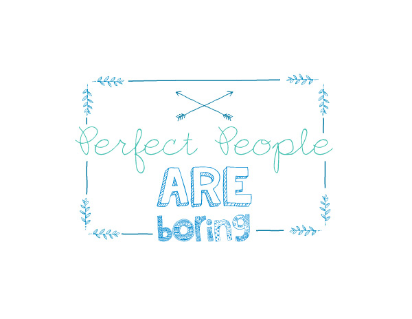 Perfect People Are Boring: Looking for some free printables? These adorable and fun inspirational quotes make for great free printable material. If you need a little inspiration in your day, print out a few of these FREE inspirational quote designs. 